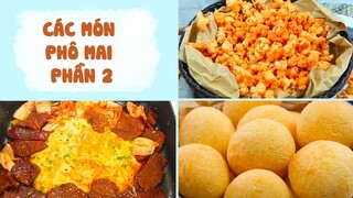 Các Món Với Phô Mai Ăn Một Lần Nhớ Suốt Đời - Phần 2