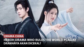 Tudingan Plagiat, Drama Yang Yang dan Zhao Lusi Who Rules The World Akan Dicekal? 🎥