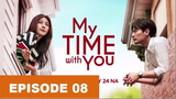 My time with you ep8 Tagalog dubbed