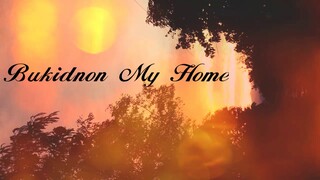 Bukidnon my Home Lyrics