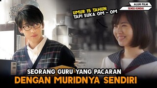 Seorang GURU POLOS Yang PACARAN Dengan MURIDNYA Sendiri - Alur Film My Teacher, My Love (2018)