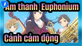 [Âm thanh! Euphonium] Cảnh cảm động - Gei Wo Yi Shou Ge De Shi Jian_1