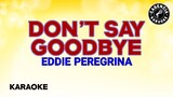 Don't Say Goodbye (Karaoke) - Eddie Peregrina