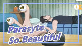 [Parasyte] So Beautiful, Creatures with Flaws in Heart_1