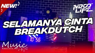 DJ SELAMANYA CINTA BREAKDUTCH BOOTLEG 2023 FULL BASS [NDOO LIFE]