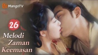 INDO SUB | EP26 Melodi Zaman Keemasan | Kisah Jatuh Cinta Setelah Menikah | MangoTV Indonesia