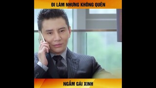 Đi Làm Nhưng Không Quên Ngắm Gái Xinh | Phim Ngôn Tình Trung Quốc: KHI TÌNH YÊU ĐẾN