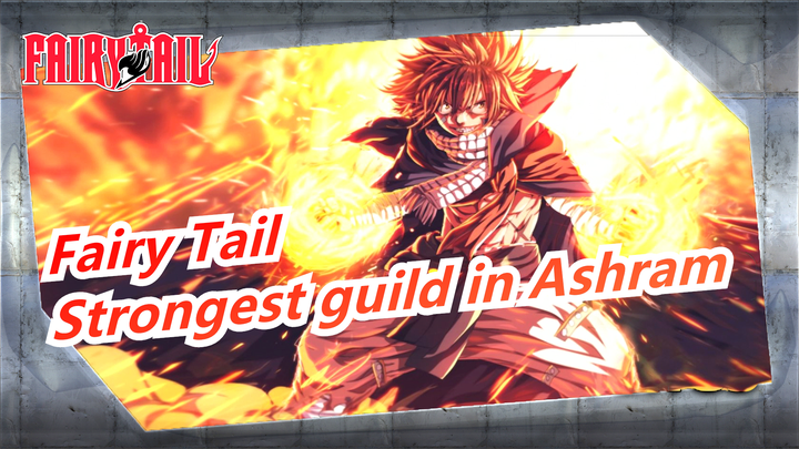 Fairy Tail|[Faith] Strongest guild in Ashram