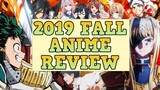 2019 FALL ANIME REVIEW | Yes ALL OF THEM !