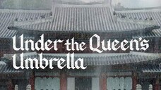 UNDER THE QUEEN'S UMBRELLA *Ep.12