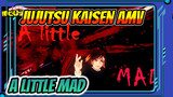 A Little Mad | Jujutsu Kaisen