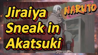 Jiraiya Sneak in Akatsuki