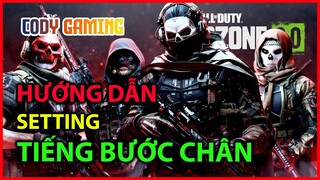 HƯỚNG DẪN SETTING TIẾNG BƯỚC CHÂN CẦN BIẾT - Call of Duty Warzone 2.0