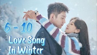 L💙ve So🎶ng In Win❄️ter Episode 6 - 10