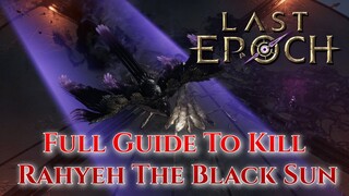 Last Epoch Full Guide On How To Kill Rahyeh The Black Sun, Boss Fight