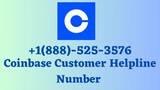 Coinbase Customer Helpline Number +1(888)-525-3576 Contact us for help