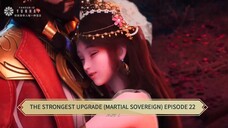THE STRONGEST UPGRADE (MARTIAL SOVEREIGN) EPISODE 22 SUB INDO