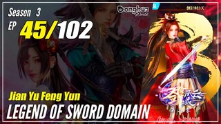 【Jian Yu Feng Yun】 S3 Ep. 45 (137) - The Legend Of Sword Domain | Donghua - 1080P
