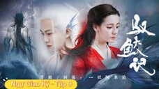 Phim Ngự Giao Ký - Tập 9A ( Lồng Tiếng )