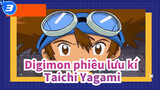 [Digimon phiêu lưu kí] Taichi Yagami Trong ánh mắt của 7 người_3