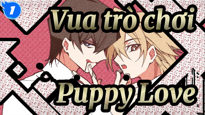 [Vua trò chơi!/MAD] Puppy Love_1