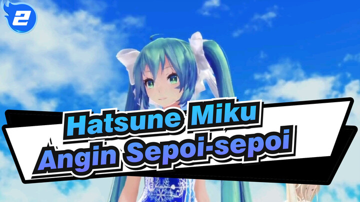 [Hatsune Miku / MMD] Miku & Haku & IA - Angin Sepoi-sepoi_2