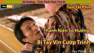 Châu Tinh Trì Số Hưởng - bị Tay Vịn ép phải Lếu Lều - review phim Vua Hài Kịch