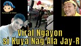 Viral Ngayon si Kuya Nag Ala Jay-R 😎😲😱🎤🎧🎼🎹🎸