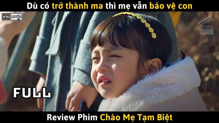 [Review Phim] Dù Có Là Ma Thì Mẹ Vẫn Yêu Con - Bộ Phim Chữa Lành Cực Kỳ Cảm Động