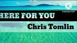 Here For You_-_Chris Tomlin Lyrics|Christian Youth