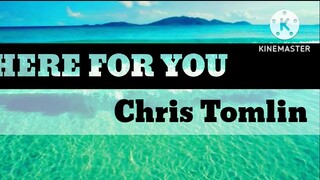 Here For You_-_Chris Tomlin Lyrics|Christian Youth