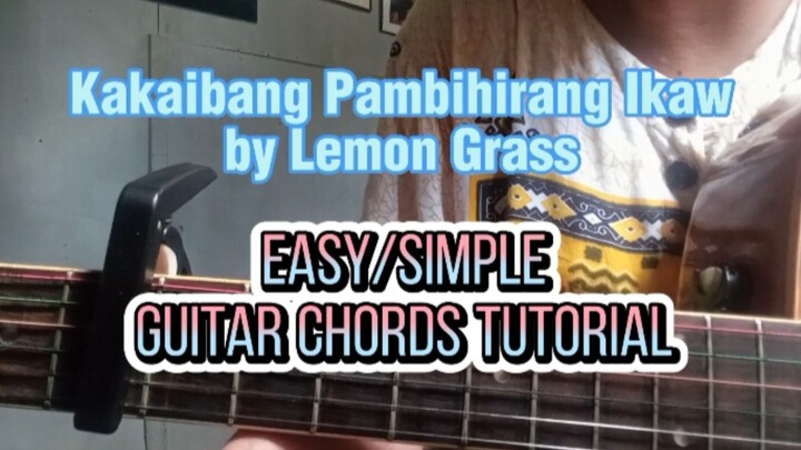 Kakaibang Pambihirang Ikaw by Lemon Grass l Easy and Simple Acoustic Guitar Chords Tutorial 🥰