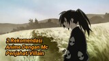 2 Anime Yang Tidak Disangka Seorang MC Menjadi Villain Dijamin Seru Abiss!!