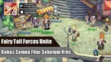 Fairy Tail: Forces Unite - Bahas Semua Fitur Sebelum Rilis