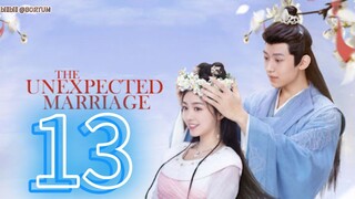 The Unexpected Marriage ep 13 (sub indo)