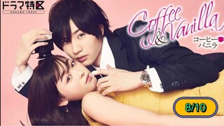 Coffee & vanilla หนุ่มกาแฟ กับ สาววานิลา พากย์ไทย 8/10