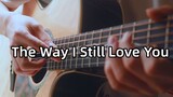 Prelude Harmony ~ "The Way I Still Love You" phiên bản guitar ~!
