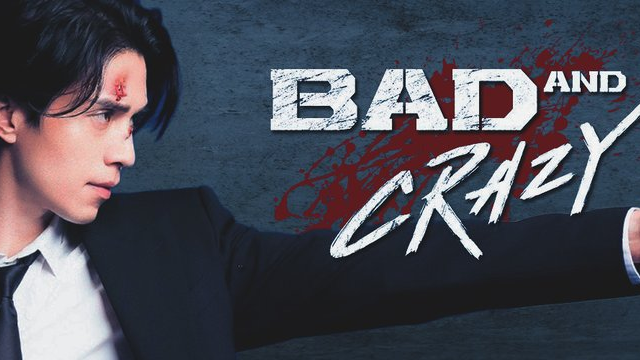 Bad And Crazy Episode 12 [FINALE]