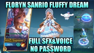 SCRIPT SKIN FLORYN SANRIO FLUFFY DREAM FULL EFFECTS VOICE NO PASSWORD - MOBILE LEGENDS