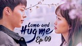 Come and Hug Me 2018 E09 Chinese Drama With English Subtitle Full Video