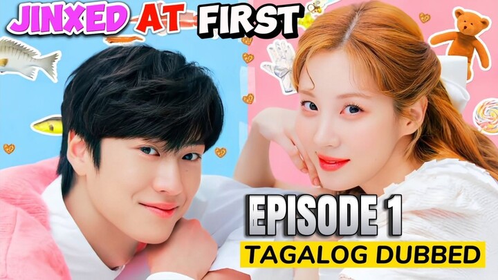 Jinxed at First Episode 1 Tagalog