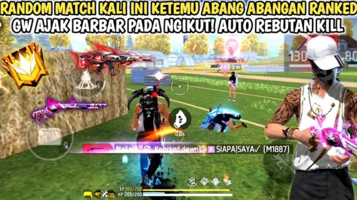 RANDOM MATCH KALI INI KETEMU ABANG-ABANGAN RANGKED! GUA AJAL BARBAR PADA NGIKUT! AUTO BOOYAH