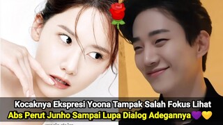 KOCAKNYA EKSPRESI YOONA TAMPAK SALAH FOKUS LIHAT ABS PERUT JUNHO SAMPAI LUPA DIALOG ADEGANNYA💜💛