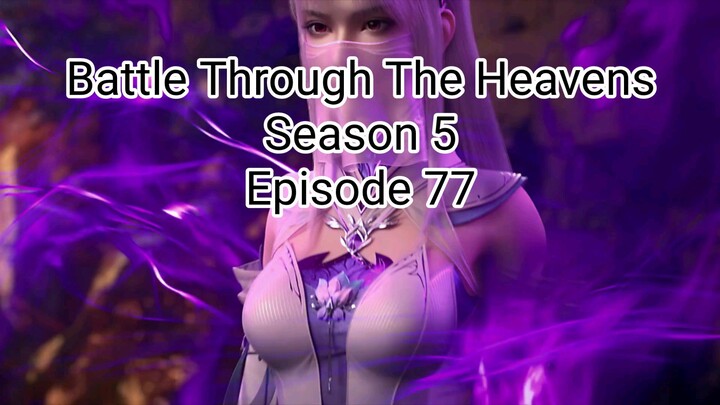 Battle Through The Heavens Season 5 Episode 77