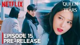 Queen of Tears | Episode 15  PRE-RELEASE  | Kim Soo Hyun | Kim Ji Won | [ENG SUB]