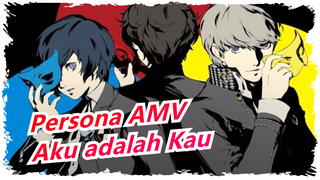 [Persona AMV] Aku adalah Kau; Kau adalah Aku