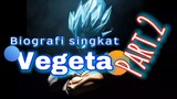 Biografi singkat Vegeta Dragon ball part.2