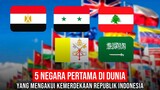 77 Tahun Indonesia Merdeka 🇮🇩 Inilah 5 Negara Pertama yang Mengakui Kemerdekaan Indonesia!!