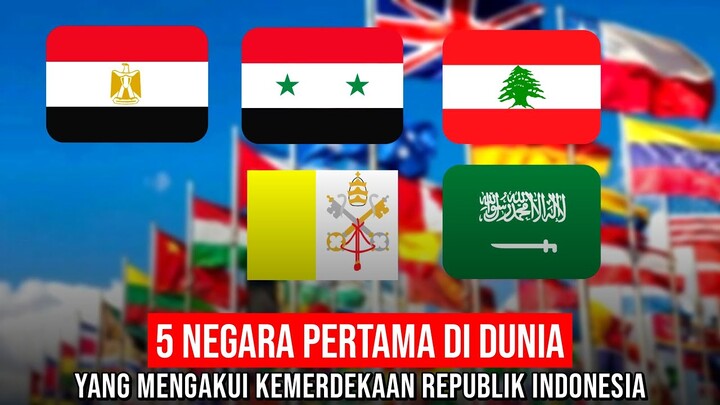 77 Tahun Indonesia Merdeka 🇮🇩 Inilah 5 Negara Pertama yang Mengakui Kemerdekaan Indonesia!!