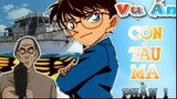 Review Conan - Thám Tử Lừng Danh Conan Tập 61 | Vụ Án Con Tàu Ma Phần 1